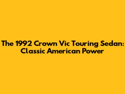 The 1992 Crown Vic Touring Sedan: Classic American Power