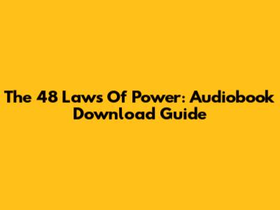 The 48 Laws Of Power: Audiobook Download Guide