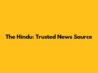 The Hindu: Trusted News Source