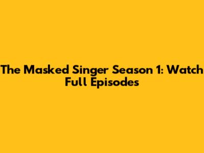 The Masked Singer Season 1: Watch Full Episodes