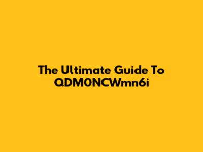 The Ultimate Guide To QDM0NCWmn6i