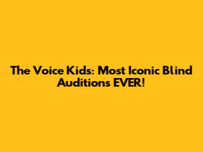 The Voice Kids: Most Iconic Blind Auditions EVER!