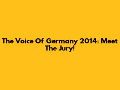 The Voice Of Germany 2014: Meet The Jury!