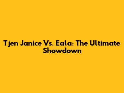 Tjen Janice Vs. Eala: The Ultimate Showdown
