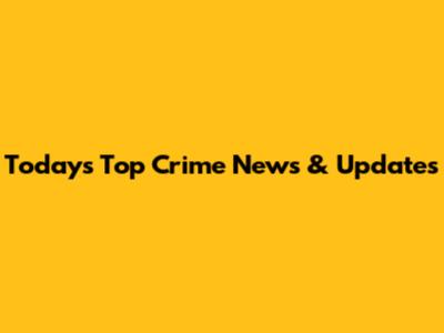 Today's Top Crime News & Updates