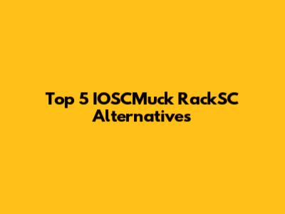 Top 5 IOSCMuck RackSC Alternatives