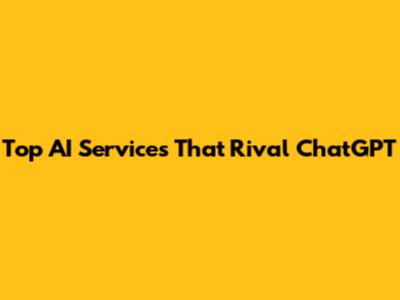 Top AI Services That Rival ChatGPT