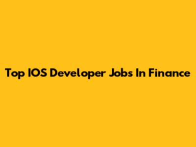 Top IOS Developer Jobs In Finance