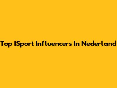 Top ISport Influencers In Nederland