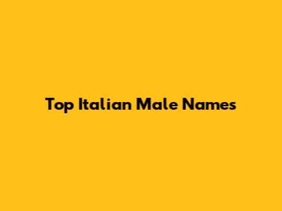 Top Italian Male Names