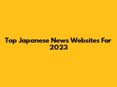 Top Japanese News Websites For 2023