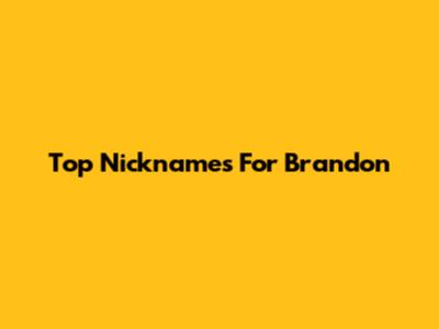 Top Nicknames For Brandon