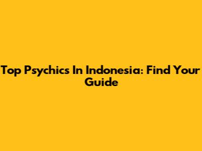Top Psychics In Indonesia: Find Your Guide