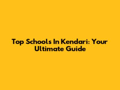 Top Schools In Kendari: Your Ultimate Guide