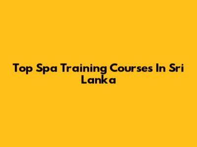 Top Spa Training Courses In Sri Lanka