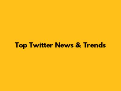 Top Twitter News & Trends
