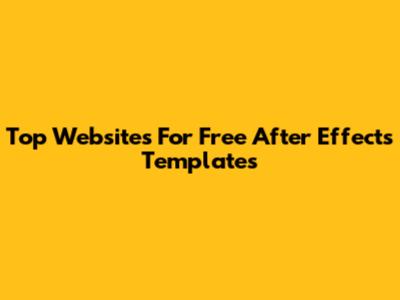 Top Websites For Free After Effects Templates