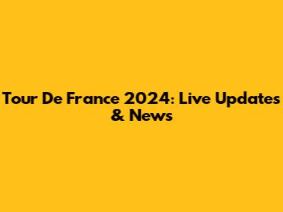 Tour De France 2024: Live Updates & News