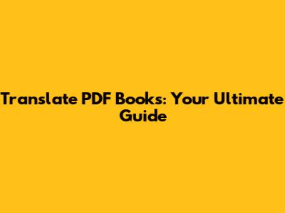 Translate PDF Books: Your Ultimate Guide