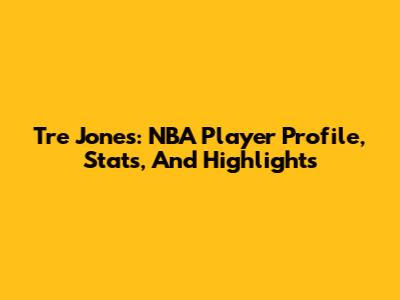 Tre Jones: NBA Player Profile, Stats, And Highlights