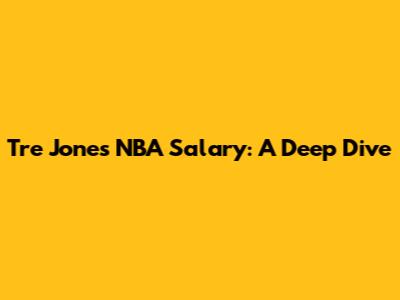 Tre Jones NBA Salary: A Deep Dive