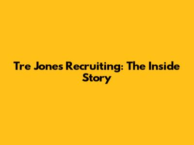 Tre Jones Recruiting: The Inside Story