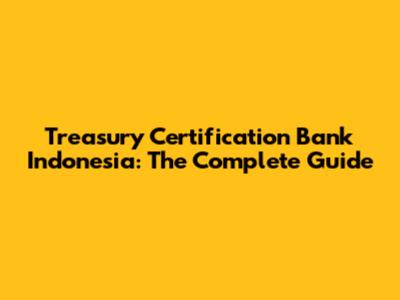 Treasury Certification Bank Indonesia: The Complete Guide
