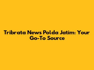 Tribrata News Polda Jatim: Your Go-To Source