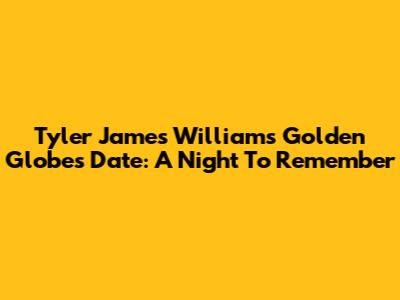 Tyler James Williams' Golden Globes Date: A Night To Remember