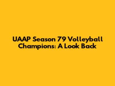 UAAP Season 79 Volleyball Champions: A Look Back