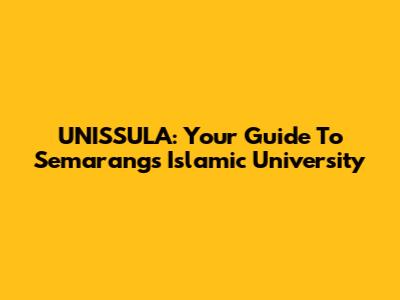 UNISSULA: Your Guide To Semarang's Islamic University