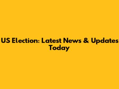 US Election: Latest News & Updates Today