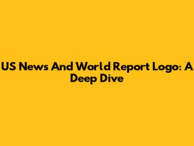 US News And World Report Logo: A Deep Dive