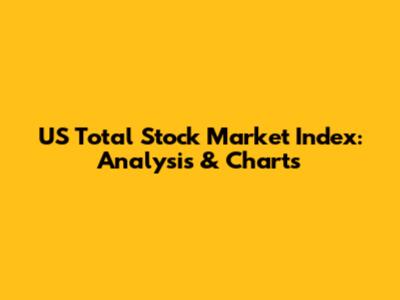 US Total Stock Market Index: Analysis & Charts