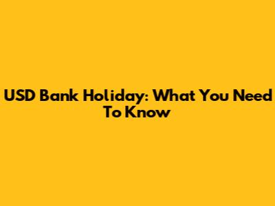 USD Bank Holiday: What You Need To Know