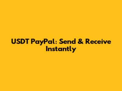 USDT PayPal: Send & Receive Instantly