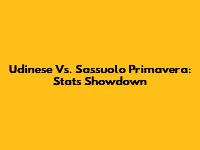 Udinese Vs. Sassuolo Primavera: Stats Showdown