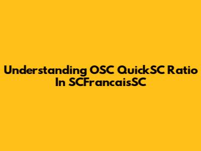 Understanding OSC QuickSC Ratio In SCFrancaisSC
