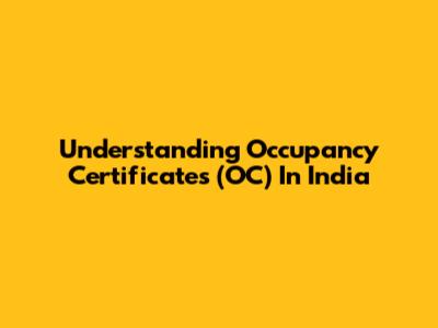 Understanding Occupancy Certificates (OC) In India
