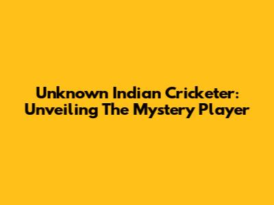 Unknown Indian Cricketer: Unveiling The Mystery Player