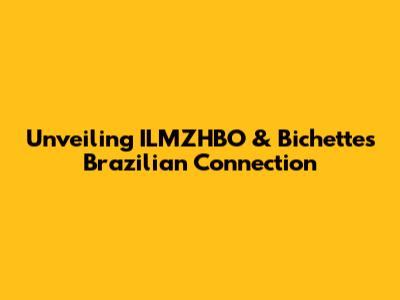 Unveiling ILMZHBO & Bichette's Brazilian Connection