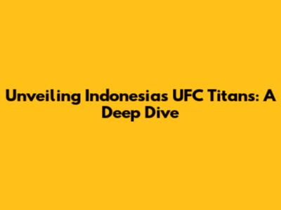 Unveiling Indonesia's UFC Titans: A Deep Dive