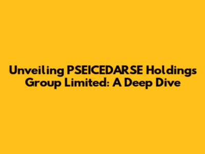 Unveiling PSEICEDARSE Holdings Group Limited: A Deep Dive