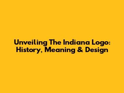 Unveiling The Indiana Logo: History, Meaning & Design