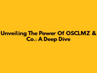 Unveiling The Power Of OSCLMZ & Co.: A Deep Dive