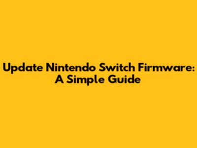 Update Nintendo Switch Firmware: A Simple Guide