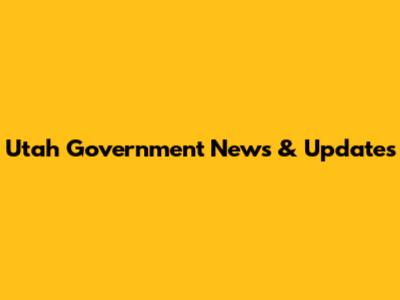 Utah Government News & Updates
