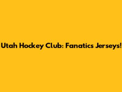 Utah Hockey Club: Fanatics Jerseys!