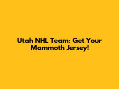 Utah NHL Team: Get Your Mammoth Jersey!