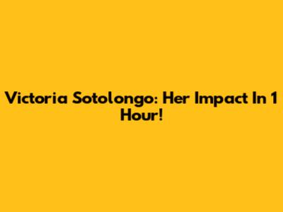 Victoria Sotolongo: Her Impact In 1 Hour!